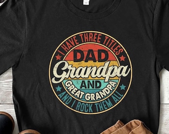 Dad Grandpa Great Grandpa, I Rock Them All, Grandpa Birthday, Christmas Gift for Grandpa & Dad, Funny Grandpa Gift, Grandpa Tee Husband Tee