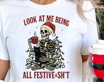 Funny Christmas Skeleton Shirt, Snarky Holiday Tee, Xmas Party