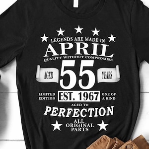 Customized 55th April Birthday, Vintage Birthday Shirt, Born 1967 Shirt, Legends Born in April, 55th Birthday Gift, 55 Years Old, Him or Her