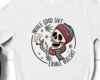 Inhale Good Shit, Christmas Weed Shirt, Funny Skeleton Marijuana Shirt, Weed Lover, Stoner Gift, 420 Shirt, Cannabis Top, Christmas Gift