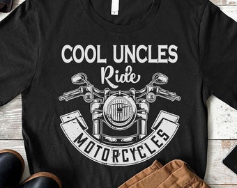 Cool Uncles Ride Motorcycles, Cool Uncle Gift, Motorcycle Shirt, Biker Shirt, Christmas Gift Idea for Uncle, Gift for Uncle, Father's Day