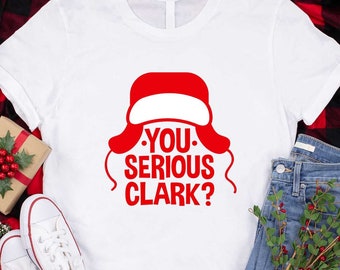 Christmas Shirt, You Serious Clark Tee, Griswold Shirt, Christmas Vacation Movie Shirt, Funny Xmas Shirt, Christmas Shirts, Christmas Gifts