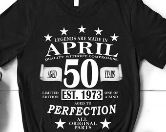 Big 50th Birthday Shirt, Born 1973, Legendary 50th Birthday T-Shirt, Limited Edition 50th Bday Gift, Custom Birthday Shirt, Big 50th Bday