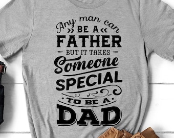 Regalo del día del padre, cualquier hombre puede ser padre, pero se necesita a alguien especial para ser una camisa de papá, regalo de hija a papá, la mejor camisa de papá nuevo