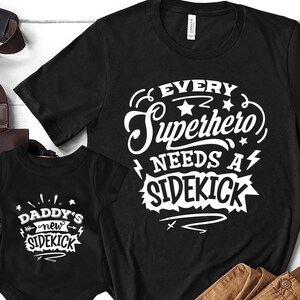 Every Superhero Needs A Sidekick, Dad & Baby Matching Shirt, Super Dad and Sidekick, Father and Son T-Shirts, Gift for New Dad and Newborn
