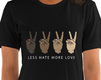 Less Hate More Love Shirt, Black Lives Matter Tee, No Justice No Peace, Black Mom Dad Birthday Gift T-Shirt, Graphic Tee Men/Women/Kids