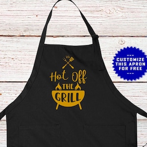 Hot Off The Grill BBQ Apron, Summer BBQ Party Apron, Customized Apron, Birthday Apron, Gift for Husband, Gift for Dad, Griller, Fathers Day