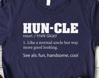 Huncle, Cool Uncle Shirt, Uncle Gift, Christmas Gift for Uncle From Niece Nephew, Father's Day Shirt, Gift for Husband, Uncle Birthday