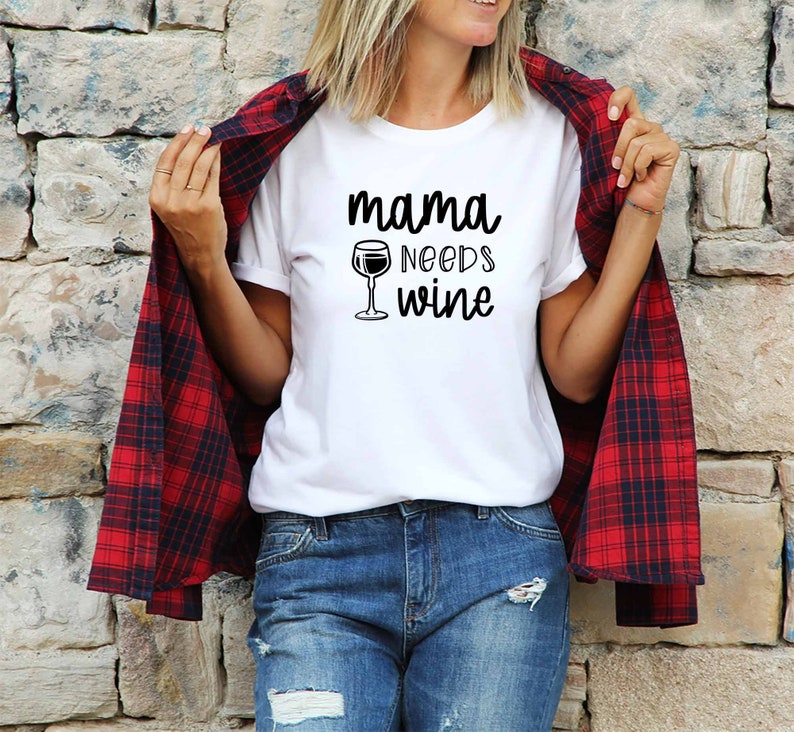 Mama Needs Wine Shirt, New Mom Tee, Mommy Tshirt, Gift for Wife & Mom