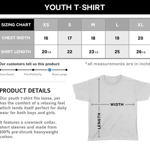 May include: Youth t-shirt sizing chart with measurements in inches for chest width and shirt length. The chart shows sizes XS, S, M, L, and XL. A diagram shows how to measure the width and length of a t-shirt.