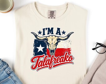 Comfort Colors® I'm a Talafreako Texas T-shirt | Talarico For Senate Tee, Vote Talarico for Texas Tee, Liberal Texan Tee, Texas Flag tee