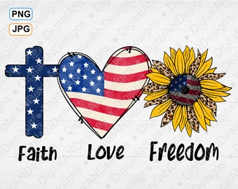 Faith Love Freedom Png, Cross Leopaprd Tournesol 4 juillet Patriotic Digital Sublimation Design, American Flag PNG Digital Download File