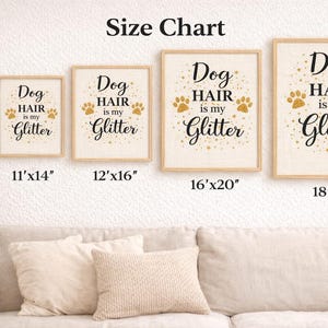 Puede incluir: Una tabla de tama&ntilde;os con cinco l&aacute;minas enmarcadas con el texto Dog HAIR is my Glitter en letras negras y doradas, con huellas de patas y estrellas. Las medidas indicadas debajo de cada l&aacute;mina son 8x10, 11x14, 12x16, 16x20 y 18x24 pulgadas.