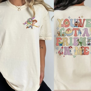 Toy Story Shirt, You've Got A Friend In Me Shirt, Buzz and Woody Shirt, Disney Best Friends Shirt, Disney World Shirts, Disneyland Shirt