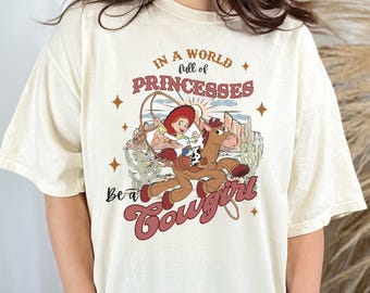 Jessie and Bullseye, In a world of Princesses be a Cowgirl Shirt, Disney Cowgirl, Toy Story Shirt, Toy Story Birthday Shirt, Matching Disney