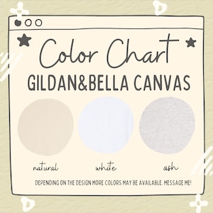 May include: Color chart for Gildan & Bella Canvas t-shirts, showing the colors natural, white, and ash.