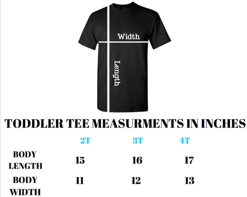 May include: A chart showing toddler tee measurements in inches. The chart shows the body length and body width in inches for sizes 2T, 3T, and 4T.