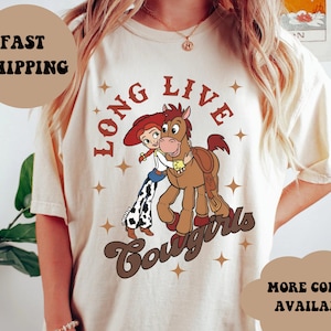 Long Live Cowgirls Shirt, Toy Story Shirt, Disney Shirt, Disneyland Shirt, Disney World Shirt, Woody, Jessie, Bullseye, Oversized Disney Tee
