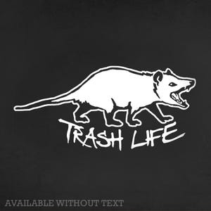 Trash Life Opossum - marsupial, possum, wildlife, love, cute, roadkill vinyl decal, bumper sticker for cars, laptops