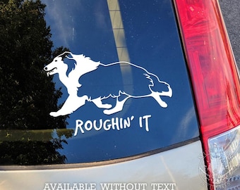 Roughin' It Rough Collie Decal - show dog, herding dog, dog breed bumper sticker for cars, laptops