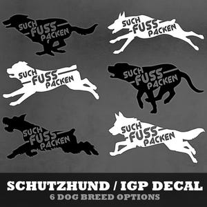 Such Fuss Packen Decal - Schutzhund decal, IGP, IPO, German Shepherd, Malinois, Doberman, Rottweiler, Giant Schnauzer