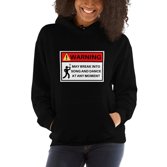 Warning May Break Into Song And Dance Theatre Adult Hoodie Etsy Warning May Break Into Song And Dance Theatre Adult Hoodie Etsy