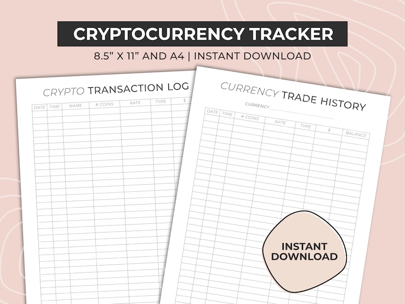 May include: A printable cryptocurrency tracker with two pages. The first page is titled "Crypto Transaction Log" and has columns for date, time, name, number of coins, rate, type, and amount. The second page is titled "Currency Trade History" and has columns for date, time, number of coins, rate, type, amount, and balance. Both pages are designed for recording cryptocurrency transactions.