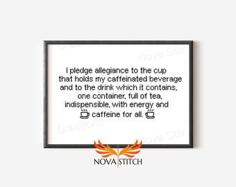 I pledge allegiance to the cup - Coffee - Tea - Caffeine Addict - Subversive Cross Stitch Pattern