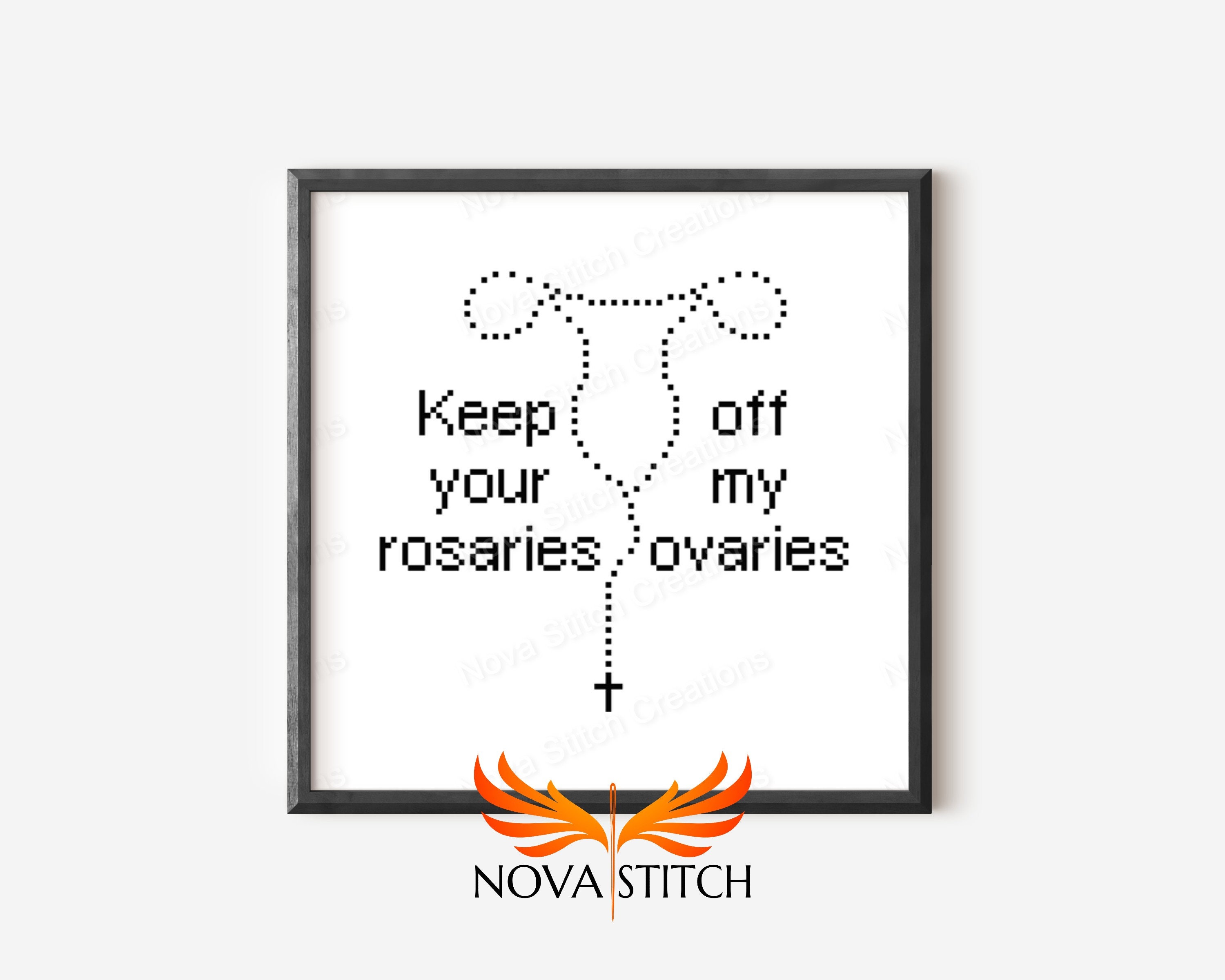 Keep your rosaries off my ovaries - Women's Rights - Craftivism - Politics - Subversive Cross Stitch Pattern