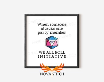 When someone attacks one party member, we all roll initiative! - Transgender D20 Dice Pride - LGBTQ+ Cross Stitch Pattern
