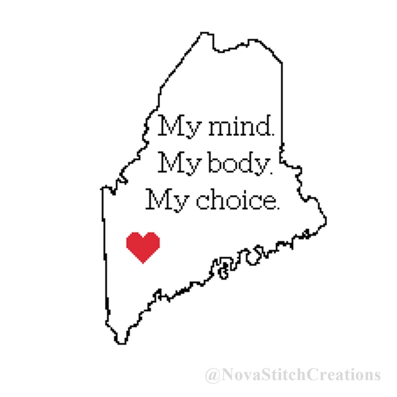 My Mind Maine! Subversive Cross Stitch Pattern My Body My Choice Thank you