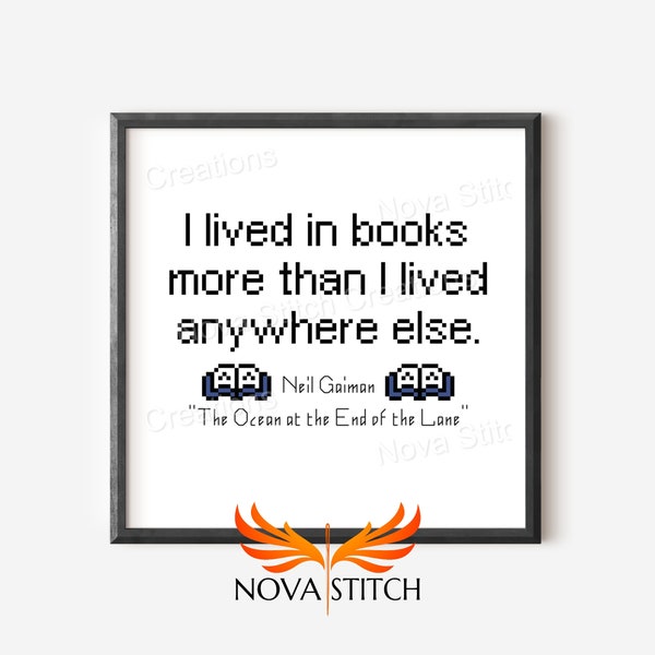 I lived in books more than I lived anywhere else - Neil Gaiman Quote - Cross Stitch Pattern
