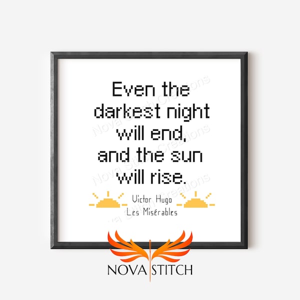 Even the darkest night will end, and the sun will rose. - Victor Hugo - Les Miserables - Musical Cross Stitch Pattern