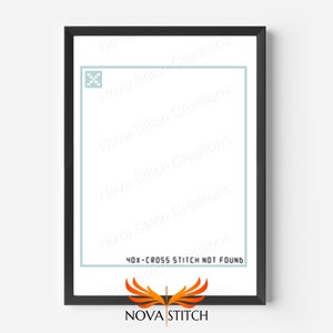 May include: A black framed poster with a white background and a blue border. The poster says "40x - CROSS STITCH NOT FOUND" in black text. The poster has a small red "X" in the top left corner. The poster is from Nova Stitch Creations.