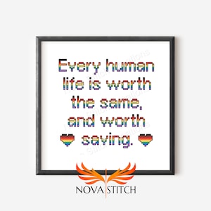 Every human is worth the same, and worth saving. - Love is Love - Black Lives Matter - LGBTQ+ Cross Stitch Pattern