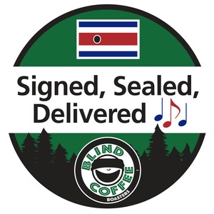 May include: A circular sticker with a dark green background featuring a Costa Rican flag at the top, the text "Signed, Sealed, Delivered" in black, two musical notes, a black forest silhouette, and a "Blind Coffee Roasters" logo at the bottom.