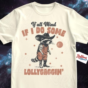 Y&#39;all Mind If I Do Some Lollygaggin&#39; Racoon Shirt, Funny Western Trash Panda Tshirt, Retro 90s Graphic Tee, Weirdcore Meme Clothing