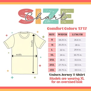 May include: Cream-colored t-shirt with a size chart. The chart lists sizes S to 4XL, with corresponding width and length measurements in inches. Text includes "Comfort Colors 1717" and "Unisex Jersey T-Shirt". Models are wearing XL for an oversized look.