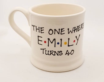 FRIENDS  birthday mug - FRIENDS mug - Birthday Mug - Personalised FRIENDS Mug - The One Where  - Birthday - Gift- friends