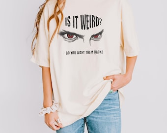 Red Rising Shirt, Sevro Au Barca, Is It Weird? Do You Want Them Back? Sevro Quote, Red Eyes Design, Sci-Fi T-Shirt