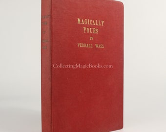 Magically Yours - Verrall Wass. Vintage magic trick book for magicians. 1953.