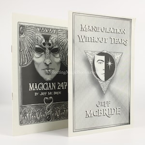 Manipulation Without Tears and Magician 24/7 - Jeff McBride. Vintage magic trick books for magicians. 2002-3.