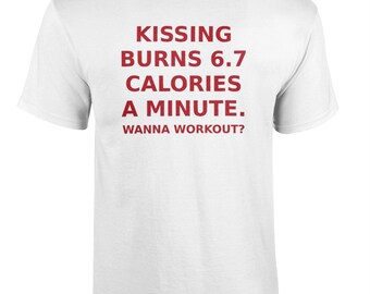 074 Kissing Burns 6.7 Calories A Minute Funny T-shirt Tee Back