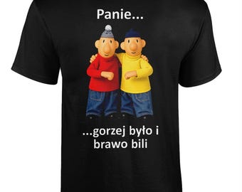 079 Panie... ...gorzej było i brawo bili funny Polish T-shirt Tee Back