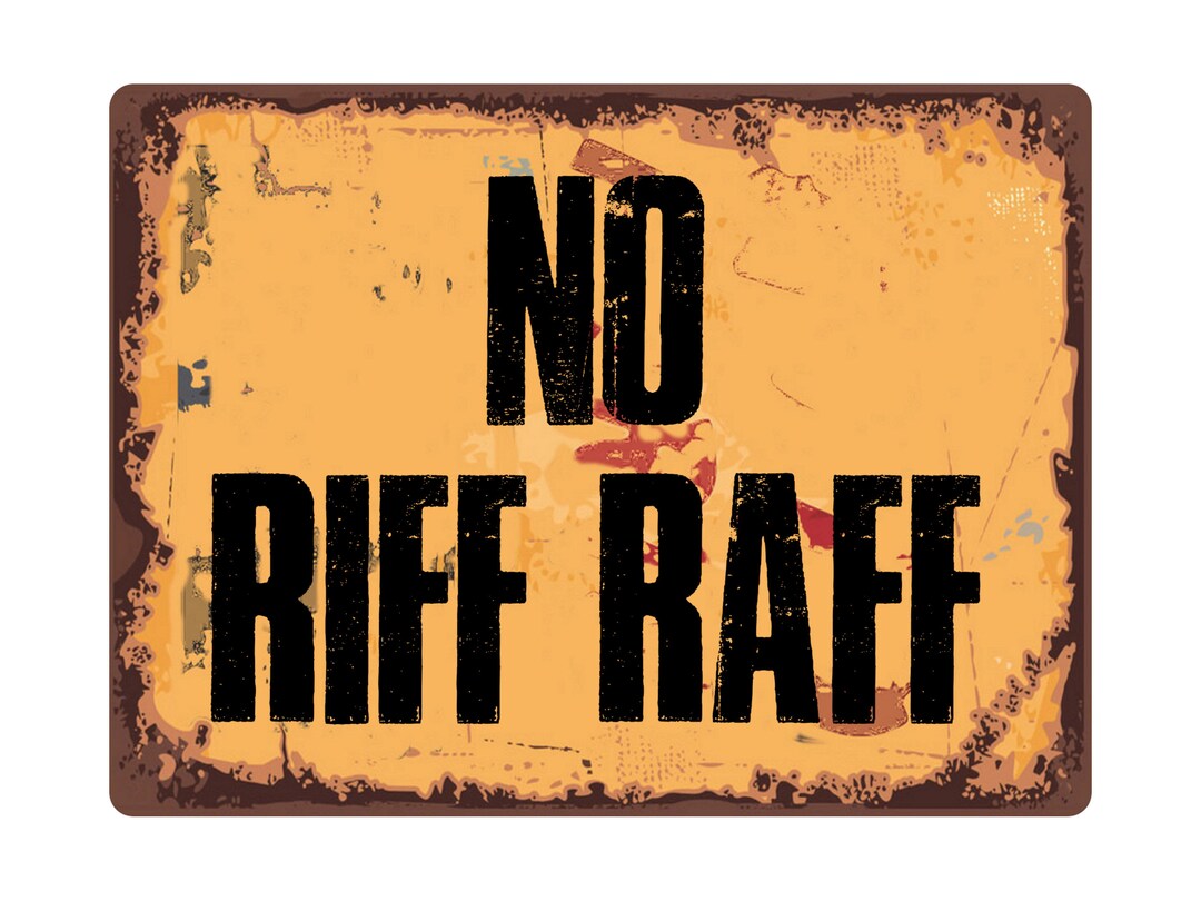 1098 NO RIFF RAFF Funny Metal Aluminium Plaque Sign Door Gate Etsy