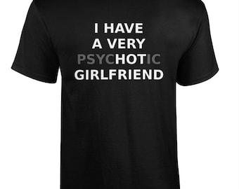 086 I Have A Very Hot GIRLFRIEND Funny T-shirt Tee Back