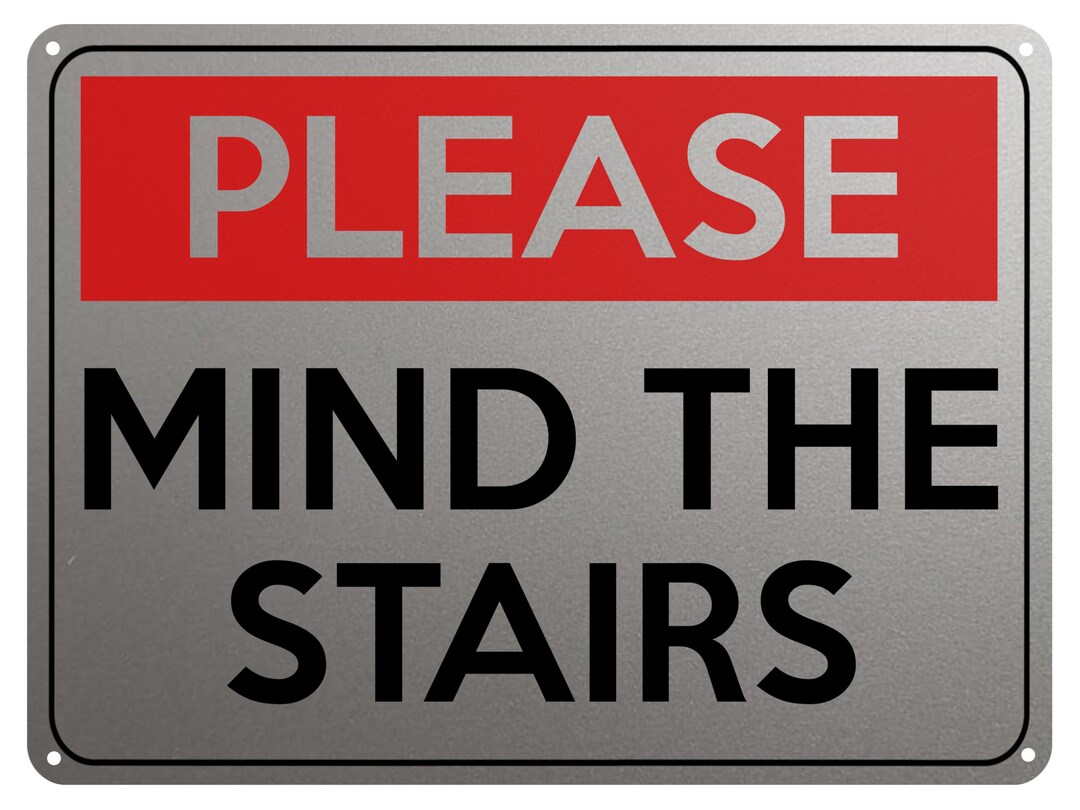 2140 PLEASE MIND the STAIRS Safety Metal Aluminium Plaque Sign - Etsy