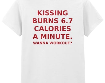 074 Kissing Burns 6.7 Calories A Minute Funny T-shirt Tee Front