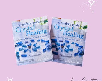 The Modern Guide To Crystal Healing by Philip Permutt / Includes Over 400 Crystals To Transform Your Life / Crystal Book, Crystal Education