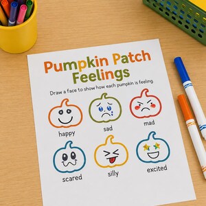 May include: A white activity sheet titled Pumpkin Patch Feelings with the instruction Draw a face to show how each pumpkin is feeling. It features six outlined pumpkins in orange, green, red, blue, yellow, and dark blue, labeled happy, sad, mad, scared, silly, and excited.